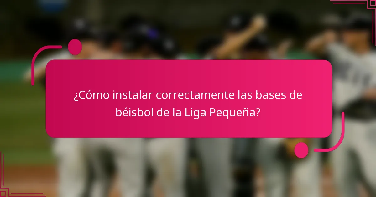 ¿Cómo instalar correctamente las bases de béisbol de la Liga Pequeña?